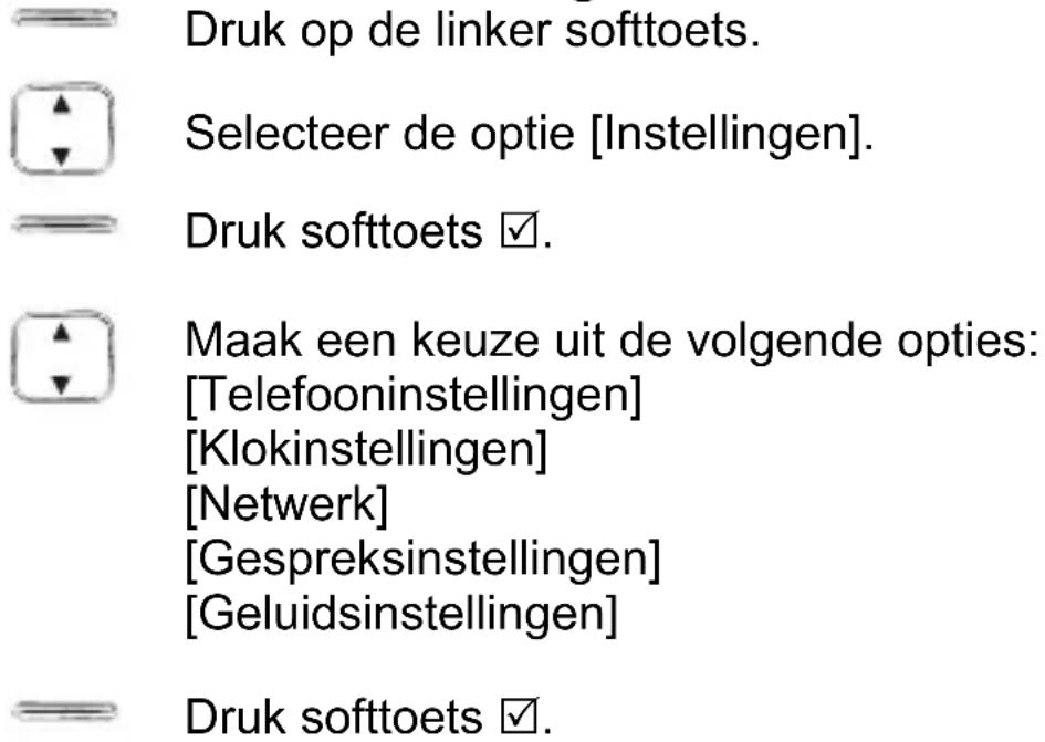 Druk op de linker softtoets. Selecteer de optie [Instellingen]. Druk softtoets ✓. Maak een keuze uit de volgende opties: [Telefooninstellingen] [Klokinstellingen] [Netwerk] [Gespreksinstellingen] [Geluidsinstellingen] Druk softtoets ✓.
