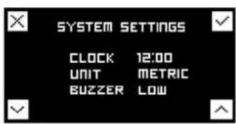 SYSTEM SETTINGS CLOCK 12:00 UNIT METRIC BUZZER LOW