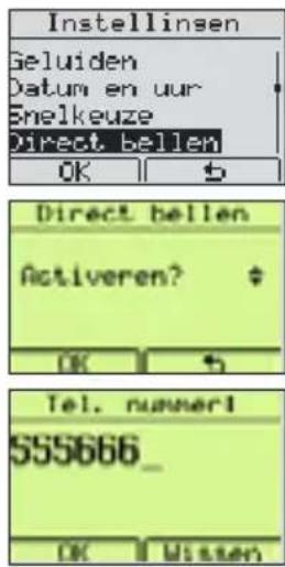 Instellinsen Geluiden Datum en uur Enelkeuze Direct bellen OK 5 Direct bellen Activeren? + OK 5 Tel. nurner! $555666_ OK 5 Wissen