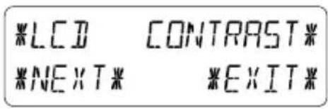 *LCD CONTRAST* *NEXT* EXIT*