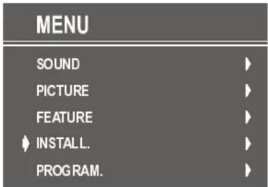 MENU SOUND PICTURE FEATURE INSTALL. PROGRAM.