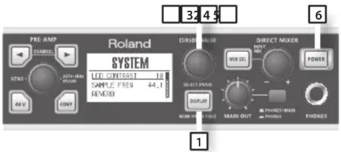PRE-AMP CANCEL STS - AUTO-RNS PULSE 48V COMP Roland SYSTEM LCD CONTRAST 19 SAMPLE FREE 44.1 REVER9 CURSOR VALUE SELECT PUSH DISPLAY MIME (WHIP) 150Ω DIRECT MIXER INPUT MAX MIX SEL - + - PHONES+MAIN PHONES PHONES POWER 32 4 5 6 1
