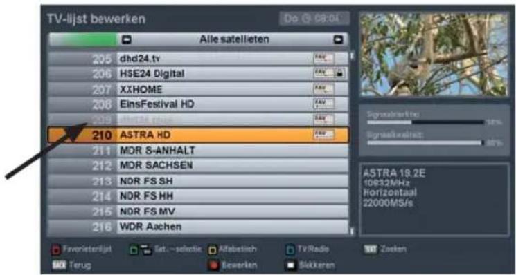 TV-lijst bewerken Do © 09.01 Alle satelletten 205 dhd24.tv 206 HSE24 Digital 207 XXHOME 208 EinsFestival HD 209 ASTRA HD 210 ASTRA HD 211 MDR S-ANHALT 212 MDR SACHSEN 213 NDR FS SH 214 NDR FS HH 215 NDR FS MV 216 WDR Aachen Signaalverktes: Signaalverktes: ASTRA 19.2E 10932MHz Horizontaal 22000MS/s Feverieterlijat Sat. - selectie Alfabistich TV/Radio Zoeken Terug Bewerken Sikkaren