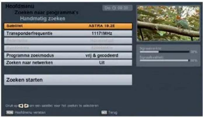 Hoofdmenu Zoeken naar programma's Handmatig zoeken Do: 08:30 Satelliet ASTRA 19.2E Transponderfrequentie 11171MHz Potentenke Holleinverlaaf Voorblinera £2004M/Me Programma zoekmodus vrij & gecodeerd Zoeken naar netwerken Uit Zoeken starten Druk op ▶ um een satelliet voor het zoeken te selecteren! SMD Hoofdmenu veristen OK Terug