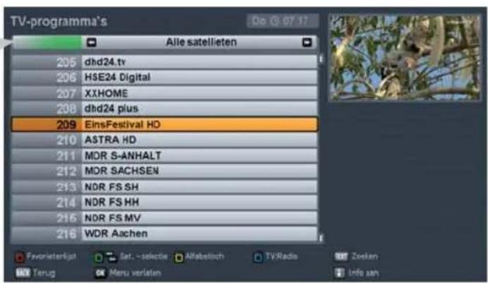 TV-programma's Do © 07 17 Alle satellieten 205 dhd24.tv 206 HSE24 Digital 207 XXHOME 208 dhd24 plus 209 EinsFestival HO 210 ASTRA HD 211 MDR S-ANHALT 212 MDR SACHSEN 213 NDR FS SH 214 NDR FS HH 216 NDR FS MV 216 WDR Aachen Favorieterlijk Sat. - selectie Alfsbestisch TV/Radio Zoeken Terug Menu verlaten Info aan