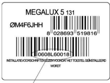 MEGALUX 5 131 ØM4F6JHH 8 028693 519816 0608L60018 INSTALLATEVOORSCHRIFTEN/LEES VOORDAT HET TOESTEL GEÏNSTALLEERD WORD