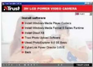 2M LCD POWER VIDEO CAMERA Install software ■ Install Windows Media Player Codes ■ Install Windows Media Format 5 Series Runtime ■ Install Direct X9 ■ Trust Photo Upload Software ■ Lead PhotoExplorer 9.0 SE Basic ■ CyberLink Power Director 3.0VE ■ Back