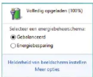 Volledig opgeladen (100%) Selecteer een energiebeheerschema: ● Gebalanceerd ○ Energiebesparing Helderheid van beeldschem instellen Meer opties