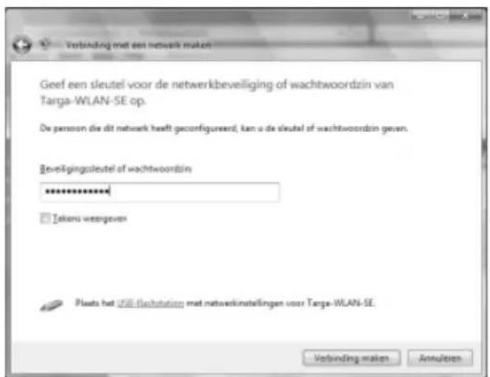 Geef een sleutel voor de netwerkbeveiliging of wachtwoordzin van Targa-WLAN-SE op. De pension die dit netwerk heeft geconfigueraat, kan u de sleutel of wachtwoordzin geven. Beveiligingsleutel of wachtwoordzin ****** Jekens voeggeven Plaats het USB-flahstation met netwerkinstellingen voor Targa-WLAN-SE. Verbinding maken Annulieren