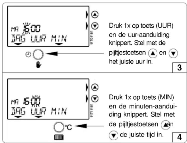 Druk 1x op toets (UUR) en de uur-aanduiding knippert. Stel met de piijltjestoetsen ▲ en ▼ het juiste uur in. 3 Druk 1x op toets (MIN) en de minuten-aandui- ding knippert. Stel met de piijltjestoetsen ▲ en ▼ de juiste tijd in. 4