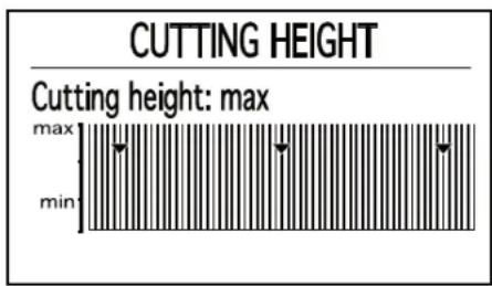 CUTTING HEIGHT Cutting height: max max min