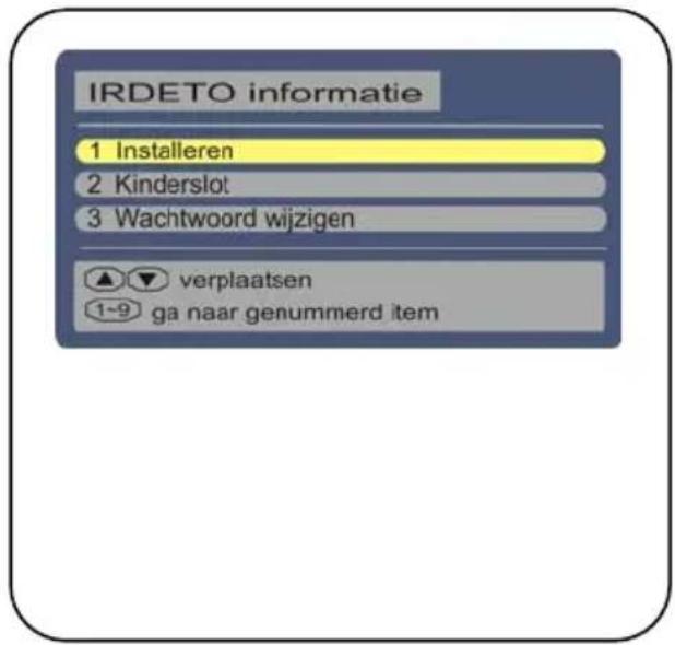 IRDETO informatie 1 Installeren 2 Kinderslot 3 Wachtwoord wijzigen ▲▼ verplaatsen 1-9 ga naar genummerd item