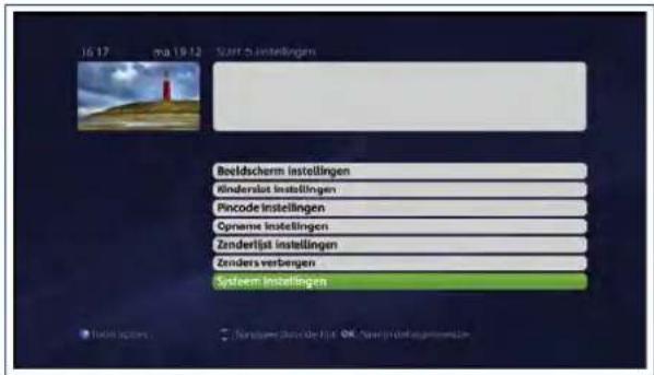 16.17 ma 19.12 Start 5 installungen Beeldscherm installungen Kindersluit installungen Pincode installungen Opname installungen Zenderlijst installungen Zinders verbengen System installungen