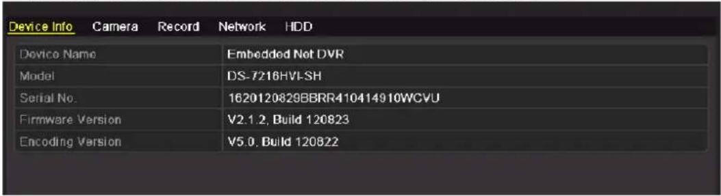 Device Info Camera Record Network HDD Device Name Embedded Not DVR Model DS-7216HVI-SH Serial No. 1620120829BBRR410414910WCVU Firmware Version V2.1.2, Build 120823 Encoding Version V5.0, Build 120822