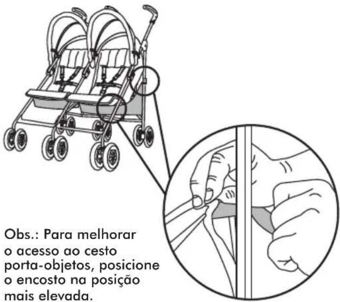Obs.: Para melhorar o acesso ao cesto porta-objetos, posicione o encosto na posição mais elevada.