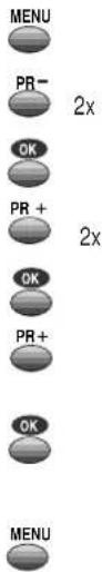 MENU PR- 2x OK PR+ 2x OK PR+ OK MENU