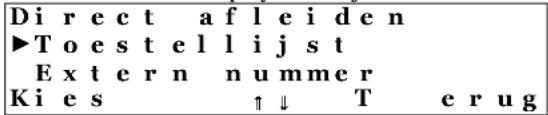 Direct afleiden ►Toestellijst Extern nummer Kies ↑↓ T erug