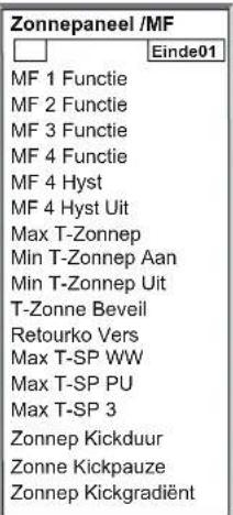 Zonnepaneel /MF Einde01 MF 1 Functie MF 2 Functie MF 3 Functie MF 4 Functie MF 4 Hyst MF 4 Hyst Uit Max T-Zonnep Min T-Zonnep Aan Min T-Zonnep Uit T-Zonne Beveil Retourko Vers Max T-SP WW Max T-SP PU Max T-SP 3 Zonnep Kickduur Zonne Kickpauze Zonnep Kickgradiënt