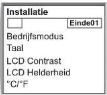 Installatie Einde01 Bedrijfsmodus Taal LCD Contrast LCD Helderheid °C/°F