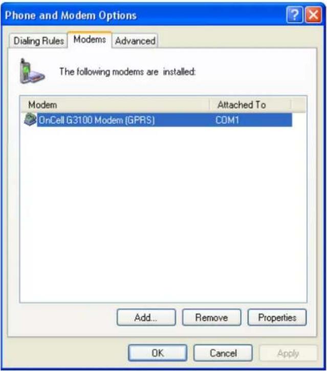 Phone and Modem Options Dialing Rules Modems Advanced The following modems are installed: Modem Attached To OnCell G3100 Modem (GPRS) COM1 Add... Remove Properties OK Cancel Apply