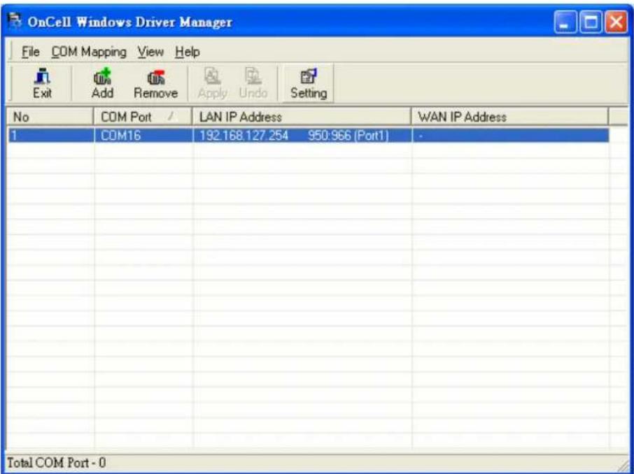 OnCell Windows Driver Manager File COM Mapping View Help Exit Add Remove Apply Undo Setting No COM Port / LAN IP Address WAN IP Address 1 COM16 192.168.127.254 950:966 (Port1) - Total COM Port - 0