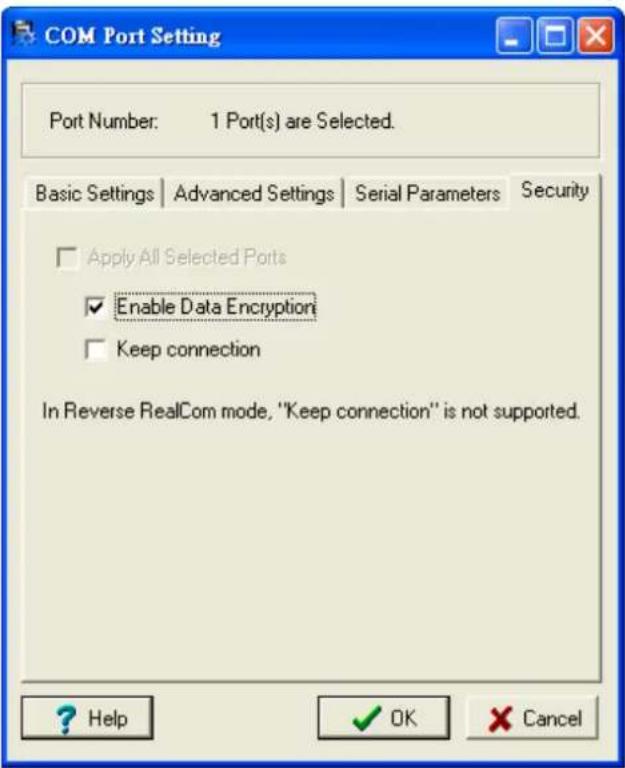 COM Port Setting Port Number: 1 Port(s) are Selected. Basic Settings | Advanced Settings | Serial Parameters | Security Apply All Selected Ports Enable Data Encryption Keep connection In Reverse RealCom mode, "Keep connection" is not supported. Help OK Cancel
