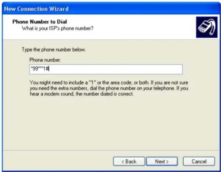 New Connection Wizard Phone Number to Dial What is your ISP's phone number? Type the phone number below. Phone number: "99""1# You might need to include a "1" or the area code, or both. If you are not sure you need the extra numbers, dial the phone number on your telephone. If you hear a modem sound, the number dialed is correct. < Back Next > Cancel