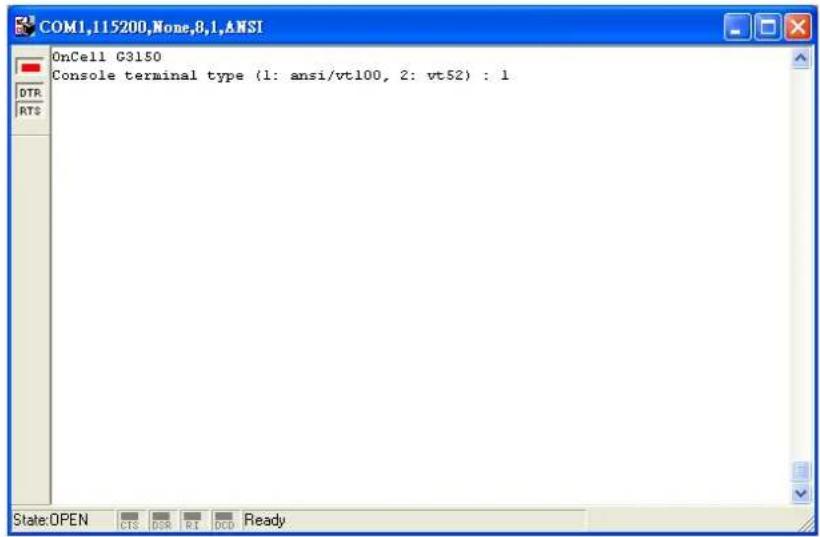 COM1,115200,None,8,1,ANSI OnCell G3150 Console terminal type (1: ansi/vt100, 2: vt52) : 1 State:OPEN CIS DSR RI OCD Ready