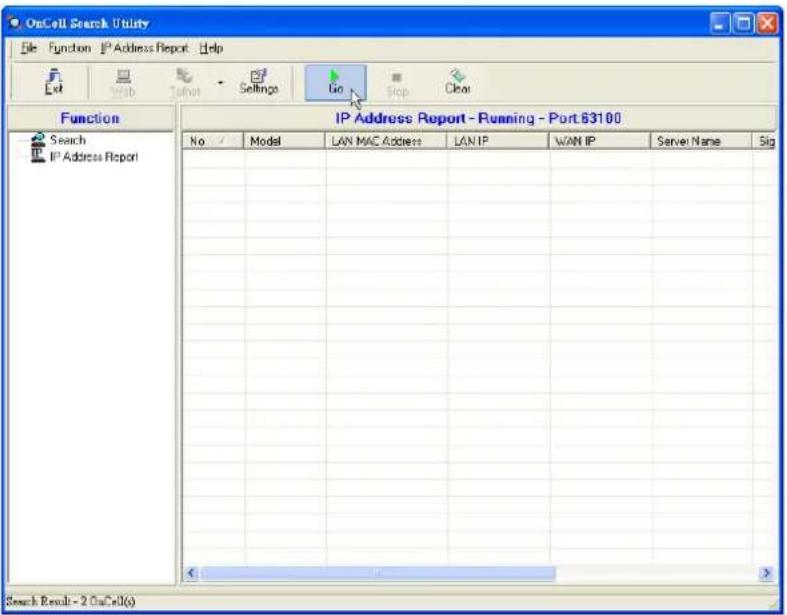 OnCell Search Utility File Function IP Address Report Help Exit Web Settings Go Stop Clear Function Search IP Address Report IP Address Report - Running - Port 63100 No / Model LAN MAC Address LAN IP WAN IP Server Name Sig Search Result - 2 OnCell(s)