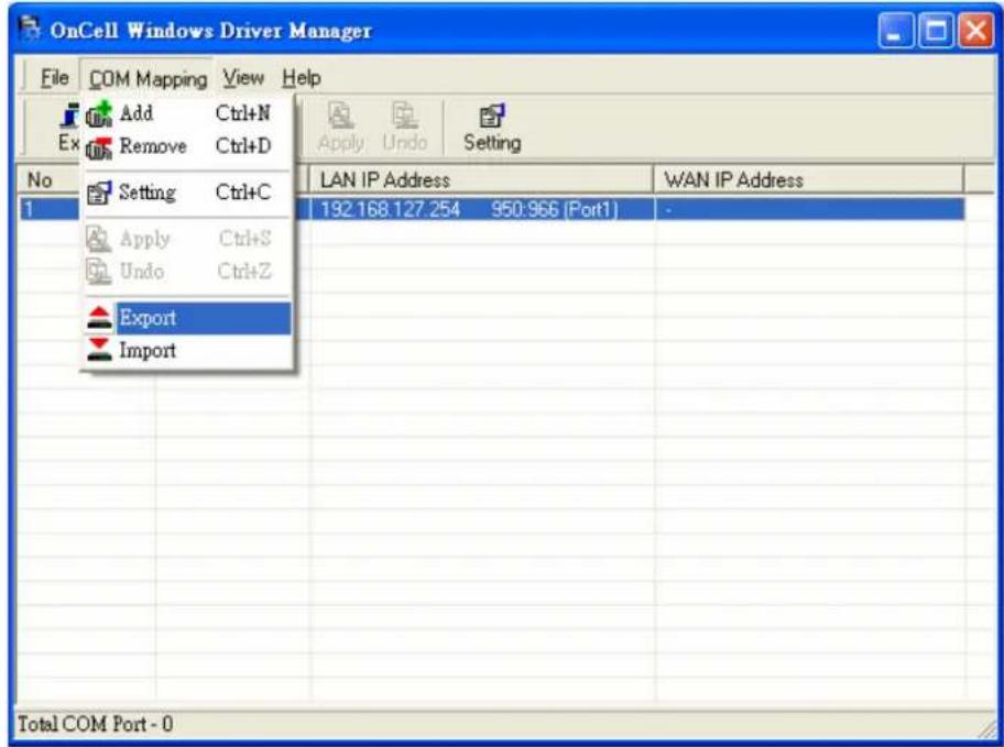 OnCell Windows Driver Manager File COM Mapping View Help Add Ctrl+N Remove Ctrl+D Apply Undo Setting No Setting Ctrl+C LAN IP Address WAN IP Address 1 192.168.127.254 950:966 (Port1) Apply Ctrl+S Undo Ctrl+Z Export Import Total COM Port - 0