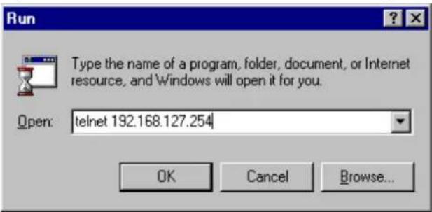 Run Type the name of a program, folder, document, or Internet resource, and Windows will open it for you. Open: telnet 192.168.127.254 OK Cancel Browse...