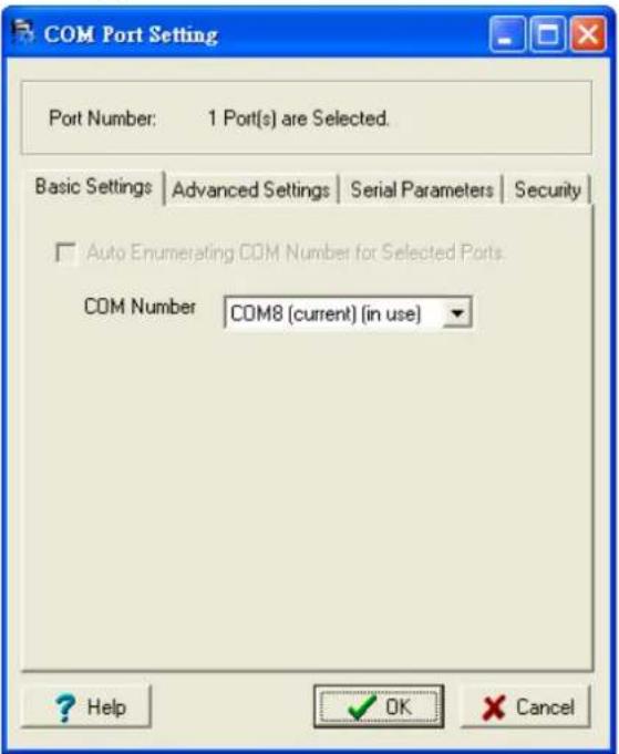 COM Port Setting Port Number: 1 Port(s) are Selected. Basic Settings | Advanced Settings | Serial Parameters | Security | Auto Enumerating COM Number for Selected Ports. COM Number COM8 (current) (in use) Help OK Cancel