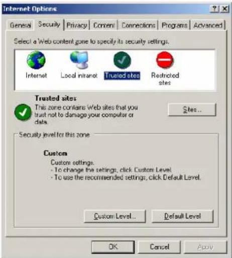 Internet Options General Security Privacy Content Connections Programs Advanced Select a Web content gone to specify its security settings. Internet Local intranet Trusted sites Restricted sites Trusted sites This zone contains Web sites that you trust not to damage your computer or data. Security level for this zone Custom Custom settings. - To change the settings, click Custom Level - To use the recommended settings, click Default Level. Custom Level... Default Level OK Cancel Apply