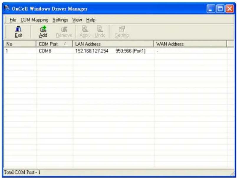 OnCell Windows Driver Manager File COM Mapping Settings View Help Exit Add Remove Apply Undo Setting No COM Port / LAN Address WAN Address 1 COM8 192.168.127.254 950:966 (Port1) - Total COM Port - 1