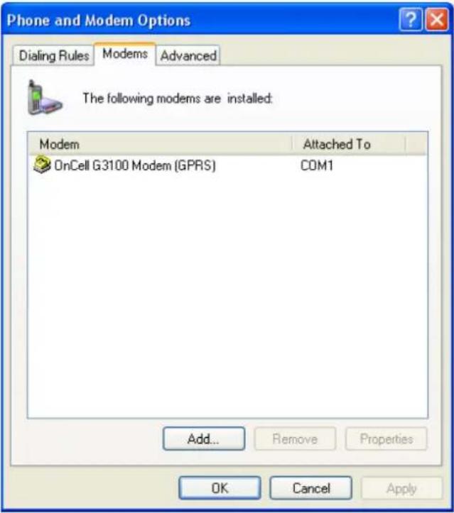 Phone and Modem Options Dialing Rules Modems Advanced The following modems are installed: Modem Attached To OnCell G3100 Modem (GPRS) COM1 Add... Remove Properties OK Cancel Apply
