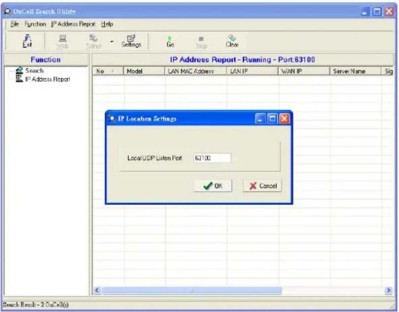 OnCall Search Utility File Function IP Address Report Help Exit Web Server Settings Go Stop Clear Function IP Address Report - Running - Port 63100 No / Model LAN MAC Address LAN IP WAN IP Server Name Sig IP Location Settings LocalUDP Listen Port 63100 OK Cancel Search Result - 2 OnCall(s)