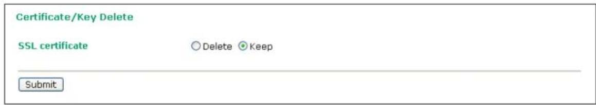 Certificate/Key Delete SSL certificate Delete Keep Submit