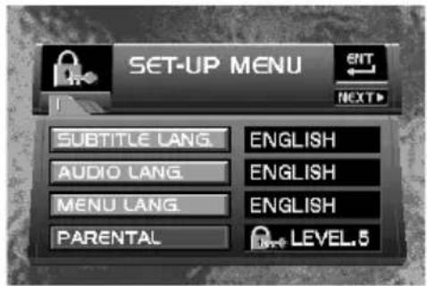 SET-UP MENU ENT NEXT SUBTITLE LANG. AUDIO LANG. MENU LANG. PARENTAL ENGLISH ENGLISH ENGLISH LEVEL.5