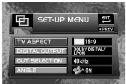 SET-UP MENU ENT PREV TV ASPECT 16:9 DIGITAL OUTPUT DOBY DIGITAL/ LPON OUT SELECTION 48kHz ANGLE ON
