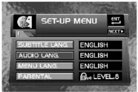 SET-UP MENU ENT NEXT SUBTITLE LANG. AUDIO LANG. MENU LANG. PARENTAL. ENGLISH ENGLISH ENGLISH LEVEL.8