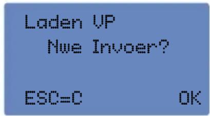 Laden UP Nwe Invoer? ESC=C OK
