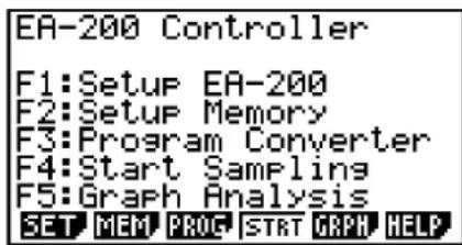 EA-200 Controller F1: Setup EA-200 F2: Setup Memory F3: Program Converter F4: Start Sampling F5: Graph Analysis SET MEM PROC START GRAPH HELP