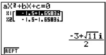 aX²+bX+c=0 x1[-1.5+1.6583i] x2[-1.5-1.6583i] REPT -3+√11 i 2