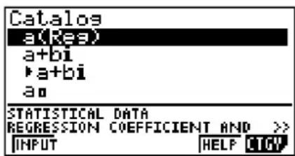Catalogs a(Yes) a+bi ▶ a+bi a0 STATISTICAL DATA REGRESSION COEFFICIENT AND >> INPUT |HELP |OFF