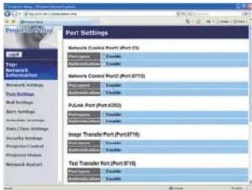 Port Settings Network Control Port (Port:25) Port setting Enable Network Control Port2 (Port:9713) Port setting Enable PULink Port (Port:4352) Port setting Enable Image Transfer Port (Port:8716) Port setting Enable Text Transfer Port (Port:9718) Port setting Enable Data/ Bars Settings Alert Settings Alert Settings Microphobe Settings Data/ Bars Settings Security Settings Projector Control Projector Status Network Interface