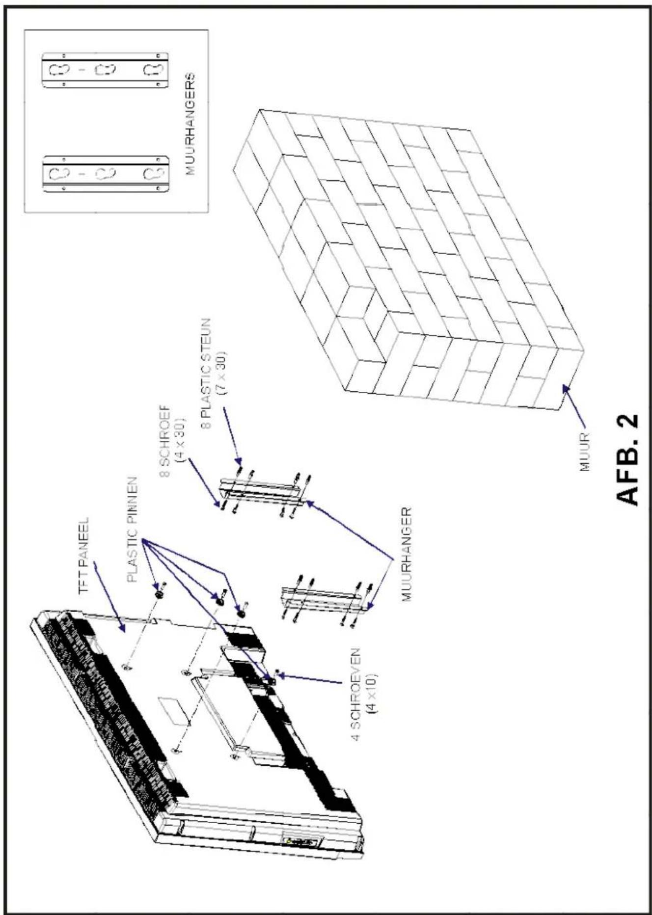 TFT PANEL PLASTIC PINNEN 8 SCHROEF (4 x 30) 8 PLASTIC STEUN (7 x 30) 4 SCHROEVEN (4 x10) MUURHANGER MUUR AFB. 2 MUURHANGERS