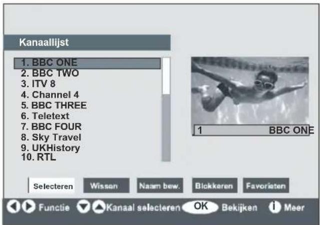Kanaallijst 1. BBC ONE 2. BBC TWO 3. ITV 8 4. Channel 4 5. BBC THREE 6. Teletext 7. BBC FOUR 8. Sky Travel 9. UKHistory 10. RTL Selecteren Wissen Naam bew. Blickkeren Favorieten 1 BBC ONE Functie Kanaal selecteren OK Bekijken Meer