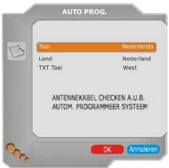 AUTO PROG. Taal Nederlands Land Nederland TXT Taal West ANTENNEKABEL CHECKEN A.U.B. AUTOM. PROGRAMMEER SYSTEEM OK Annuleren
