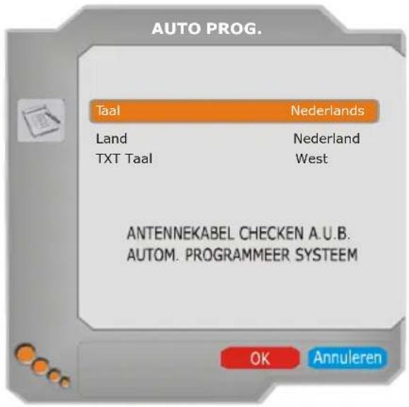 AUTO PROG. Taal Nederlands Land Nederland TXT Taal West ANTENNEKABEL CHECKEN A.U.B. AUTOM. PROGRAMMEER SYSTEM OK Annuleren