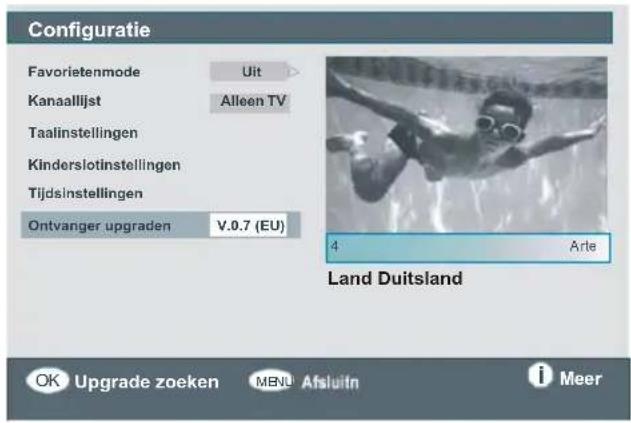 Configuratie Favorietenmode Uit Kanaallijst Alleen TV Taalinstellingen Kinderslotinstellingen Tijdsinstellingen Ontvanger upgraden V.0.7 (EU) 4 Arte Land Duitsland OK Upgrade zoeken MBN Afsluitn 1 Meer